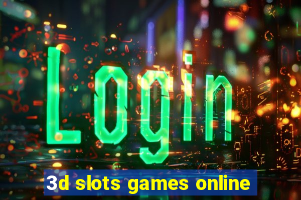 3d slots games online